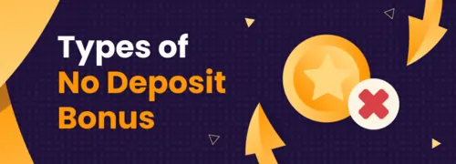 Main Types of No Deposit Bonuses
